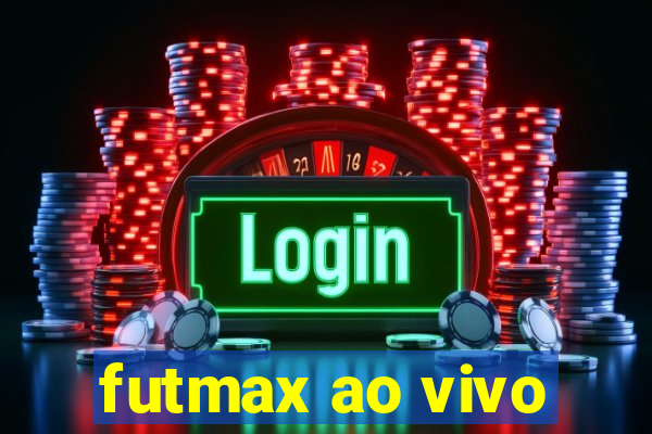 futmax ao vivo